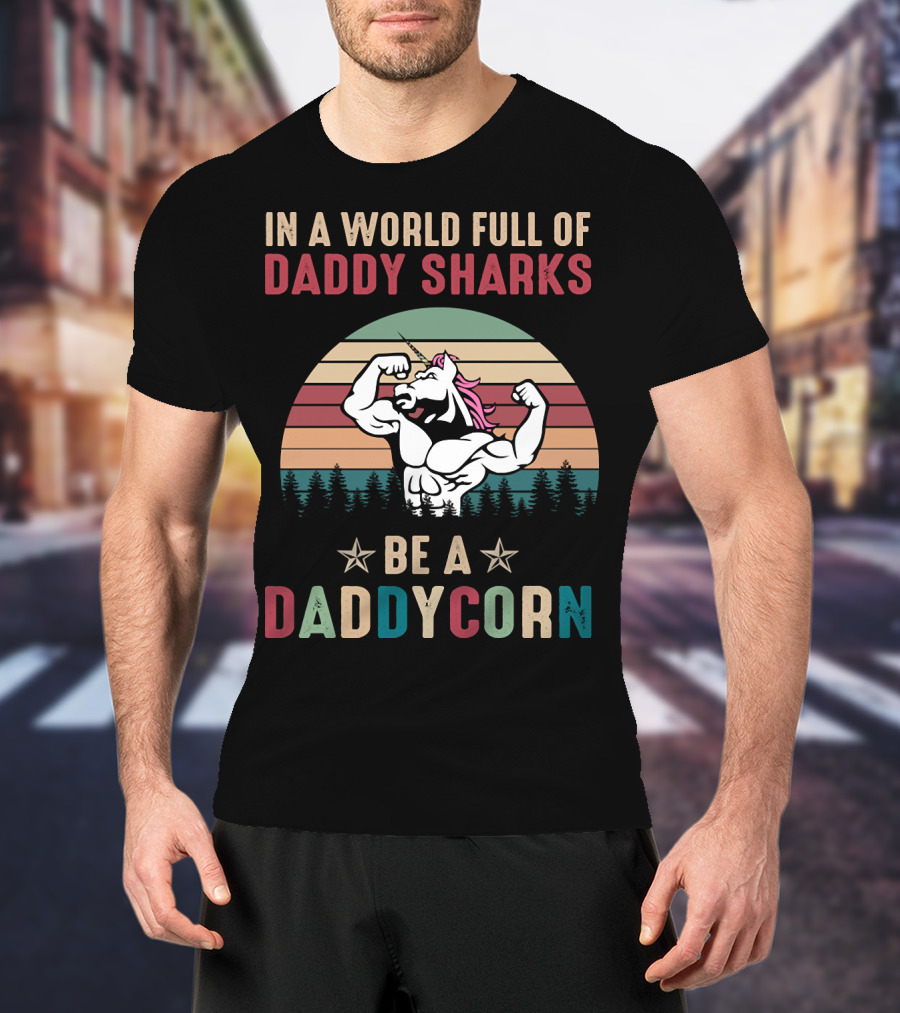 In A World Full Of Daddy Sharks Be A Daddycorn With Flexing Unicorn And Retro Stripes T-Shirt
