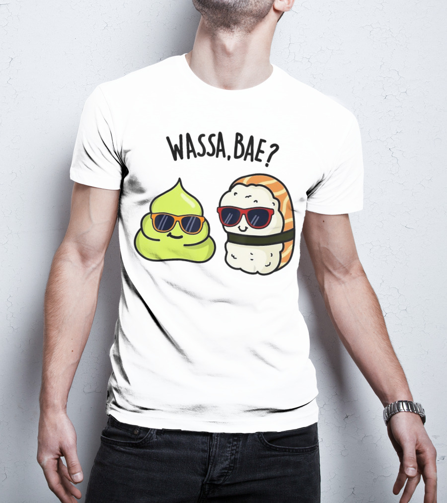 Wassa Bae Wasabi Sushi BFFs Sunglasses Humor T-Shirt