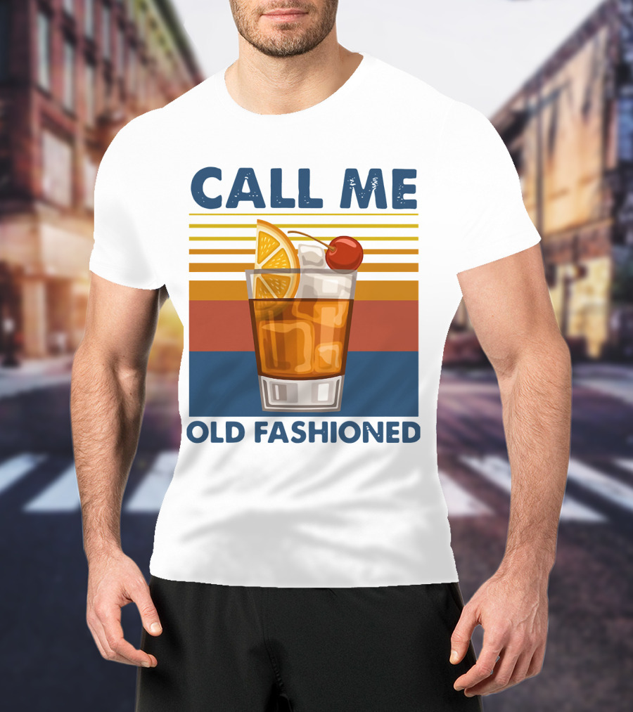 CALL ME OLD FASHIONED Retro Cocktail Drink T-Shirt