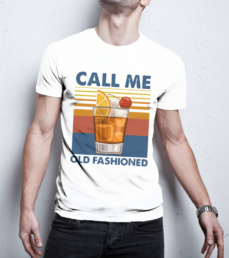 CALL ME OLD FASHIONED Retro Cocktail Drink T-Shirt