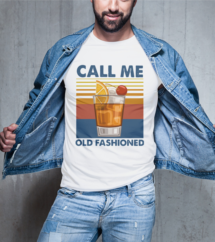 CALL ME OLD FASHIONED Retro Cocktail Drink T-Shirt