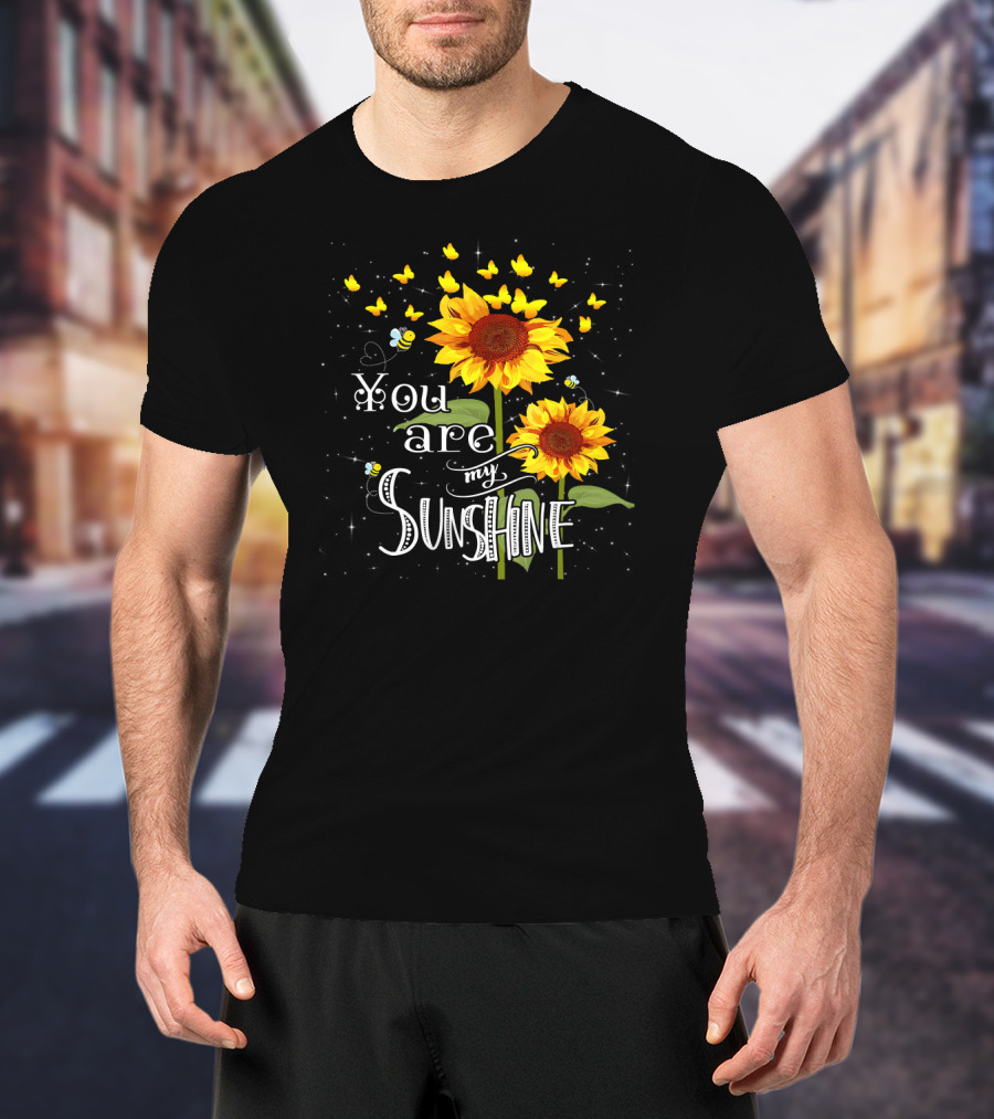 You Are My Sunshine Sunflower And Butterfly T-Shirt