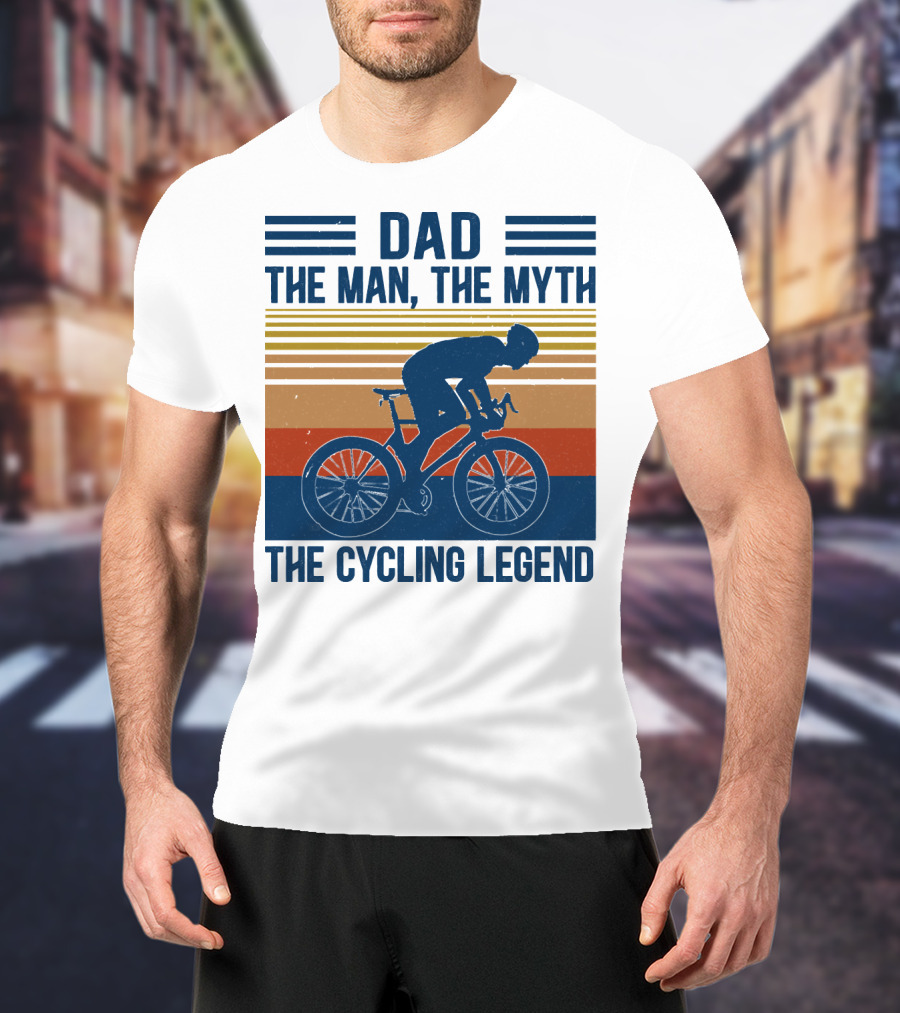 Dad The Man The Myth The Cycling Legend T-Shirt