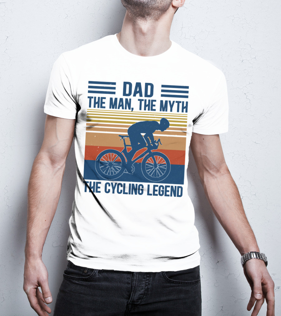 Dad The Man The Myth The Cycling Legend T-Shirt