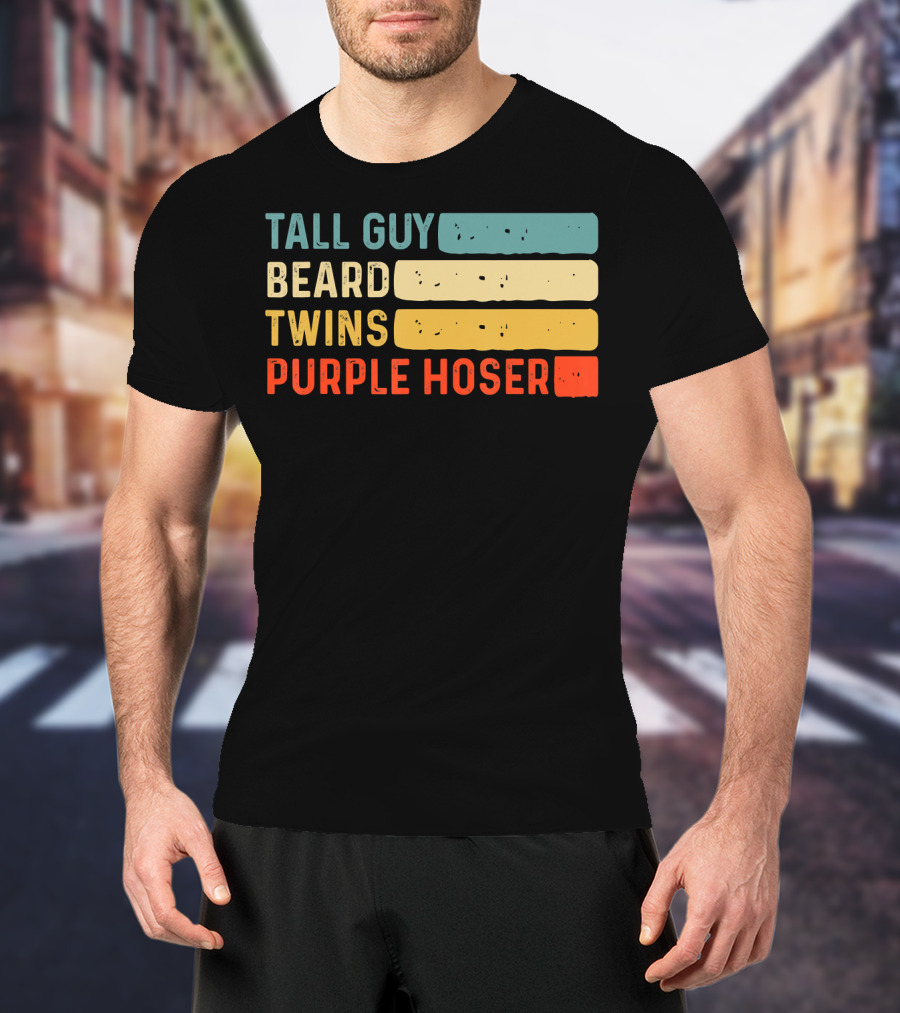 Tall Guy Beard Twins Purple Hoser Tee Fans T-Shirt