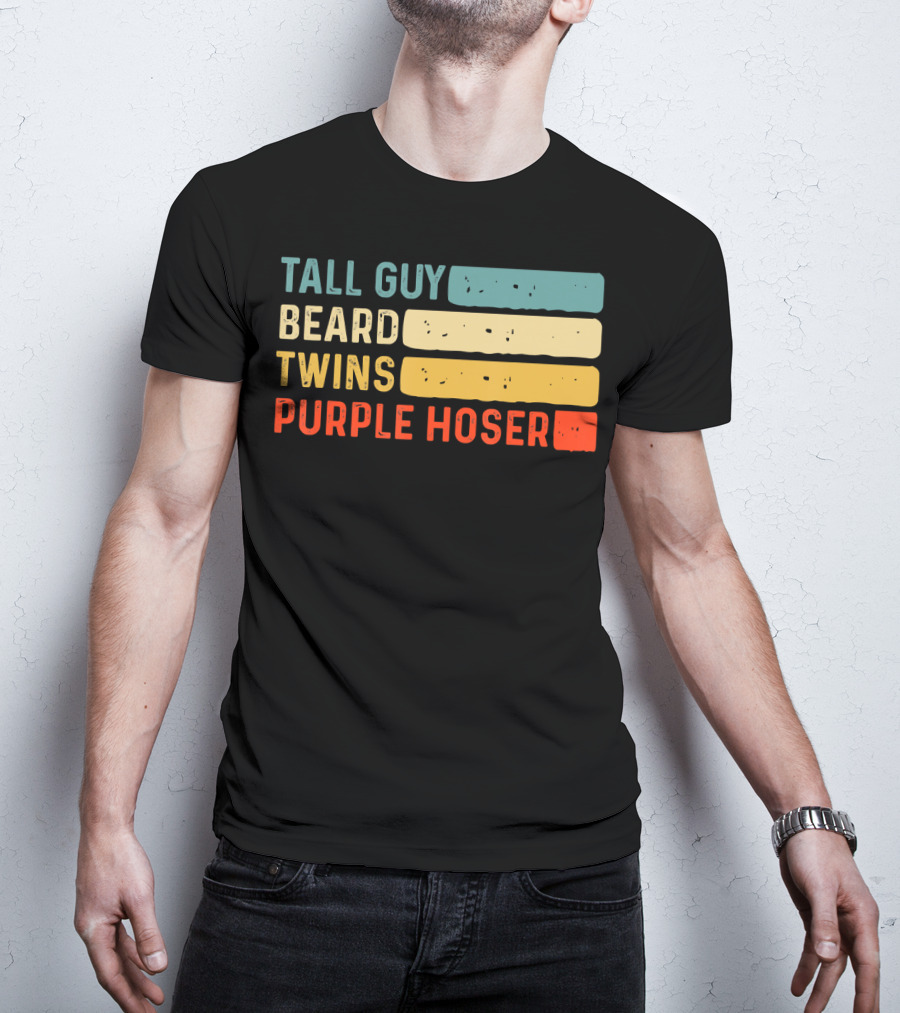 Tall Guy Beard Twins Purple Hoser Tee Fans T-Shirt