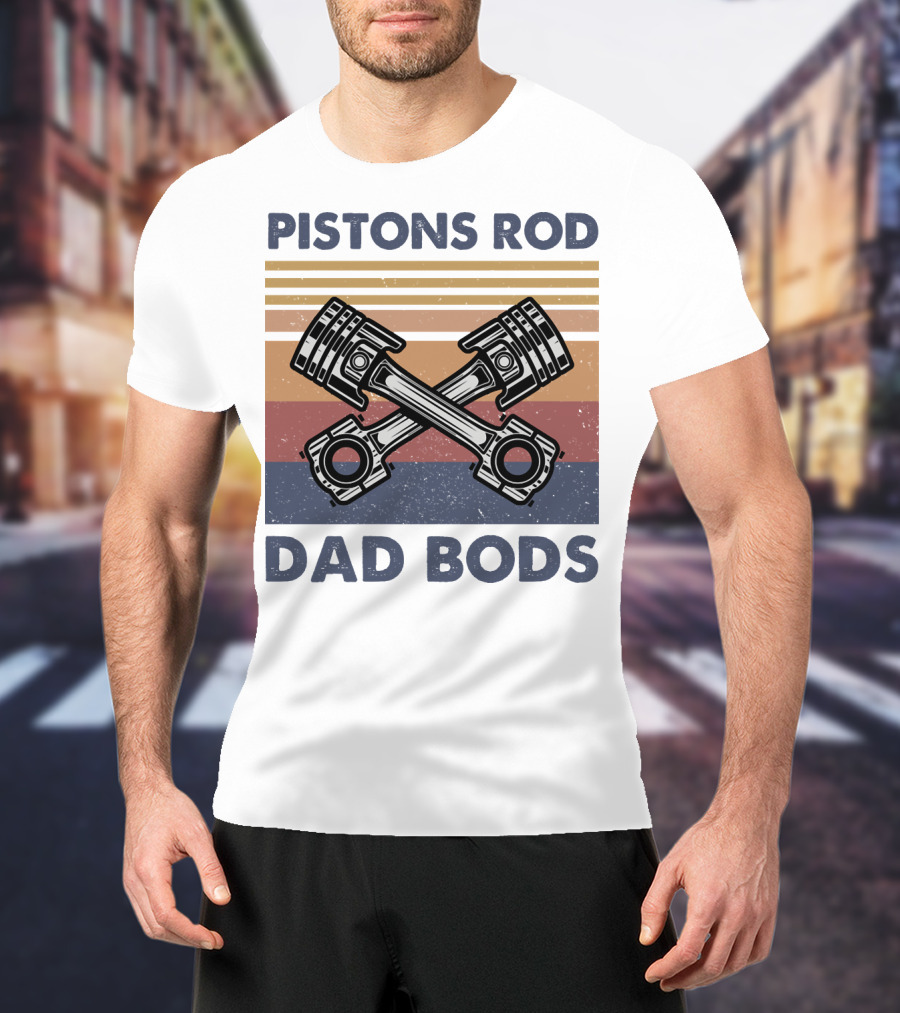 Pistons Rod Dad Bods Vintage Stripes Retro Car T-Shirt