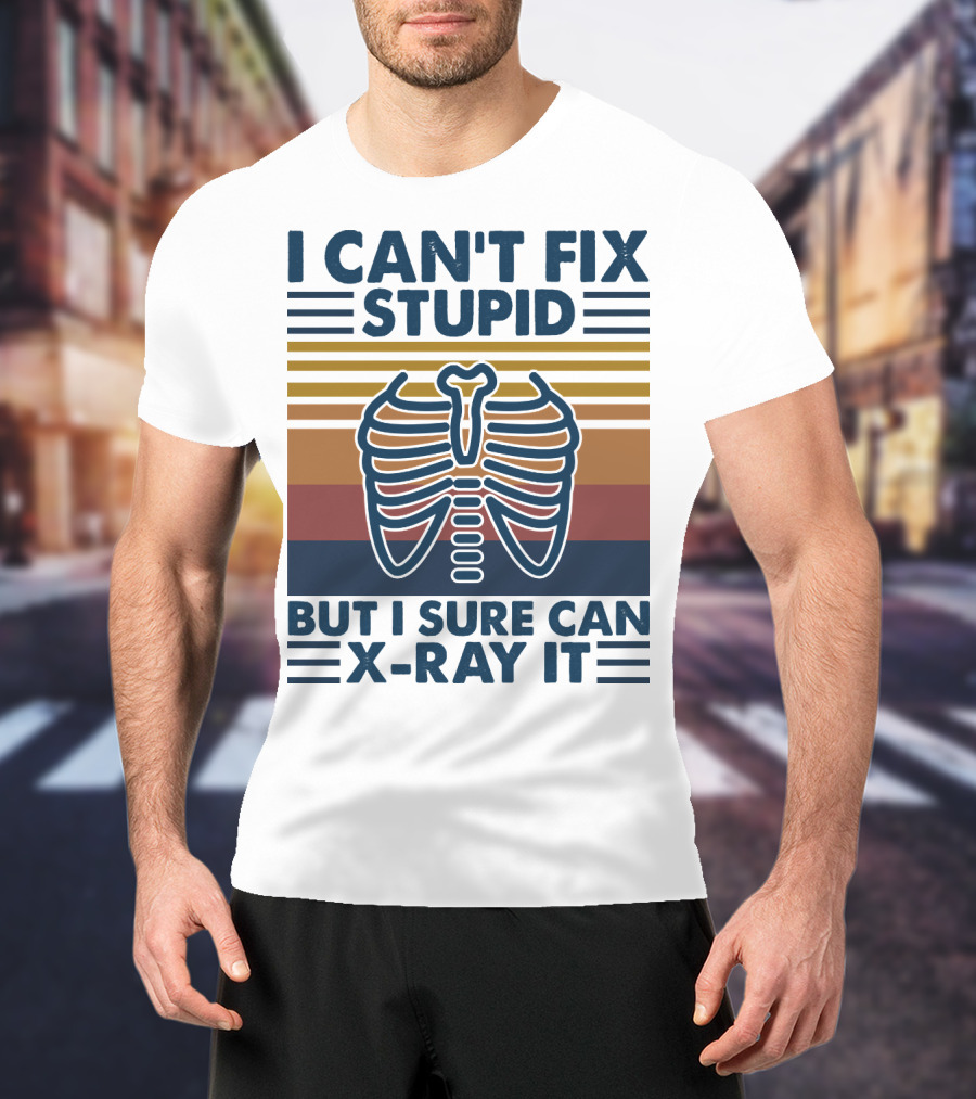 I Can't Fix Stupid But I Sure Can X-Ray It With Ribcage Illustration And Retro Stripes T-Shirt
