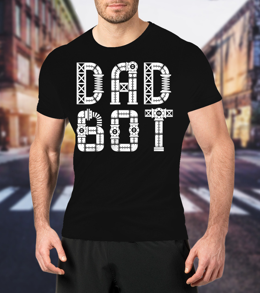 Dad Bot Robot Pipework Typography T-Shirt