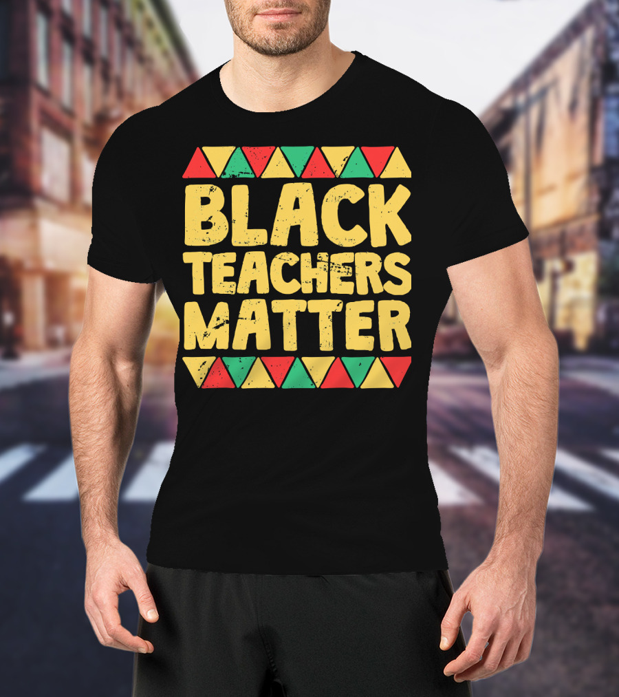 Black Teachers Matter History Month African Colors T-Shirt