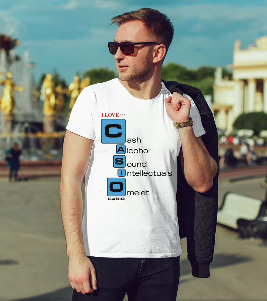 I Love Cash Alcohol Sound Intellectuals Omelet Casio T-Shirt