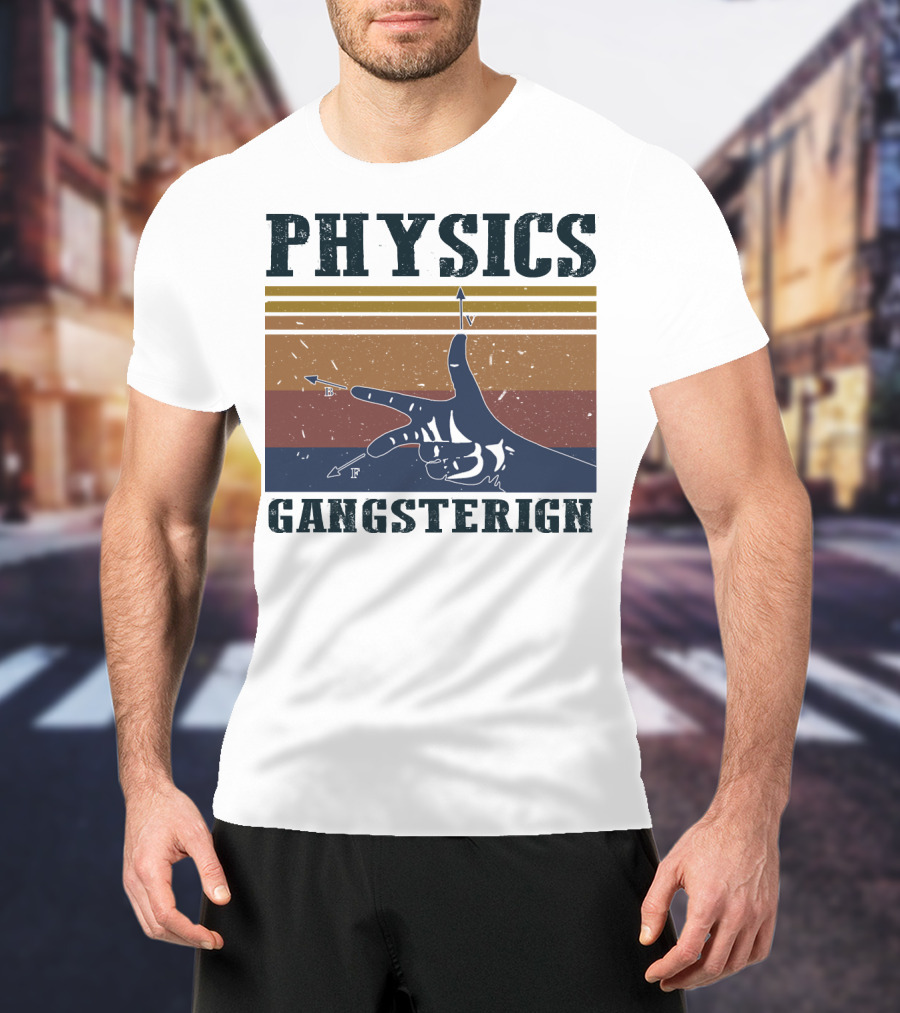 Physics Gangster Sign Vintage Style With Hand And Arrows T-Shirt