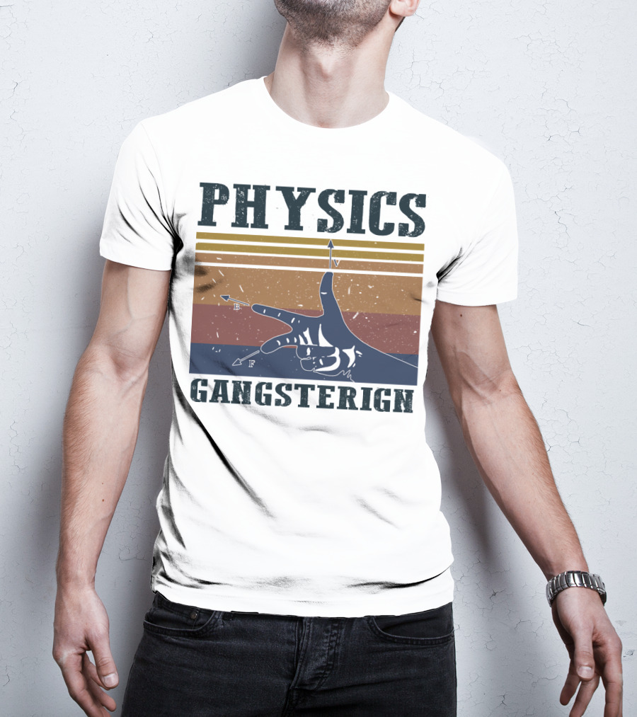 Physics Gangster Sign Vintage Style With Hand And Arrows T-Shirt