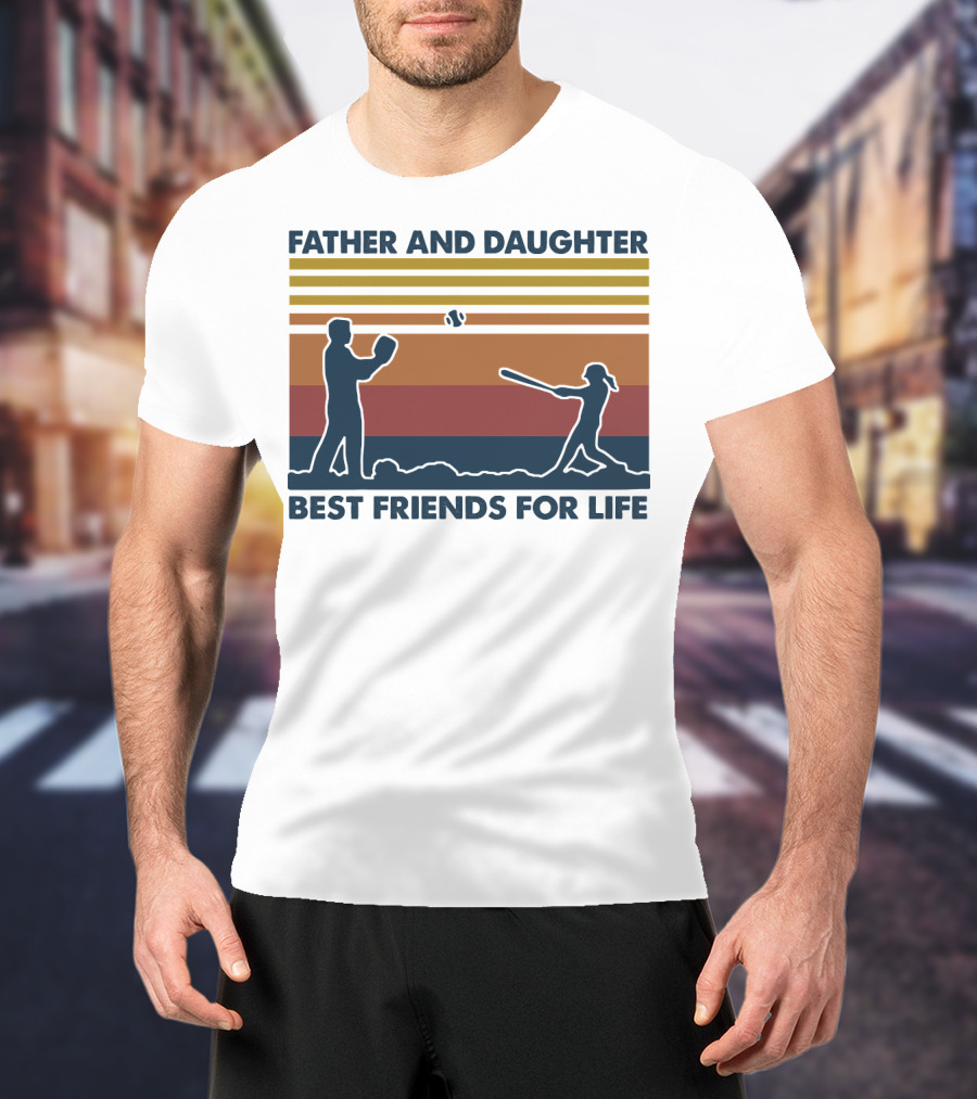 Father And Daughter Best Friends For Life Softball T-Shirt