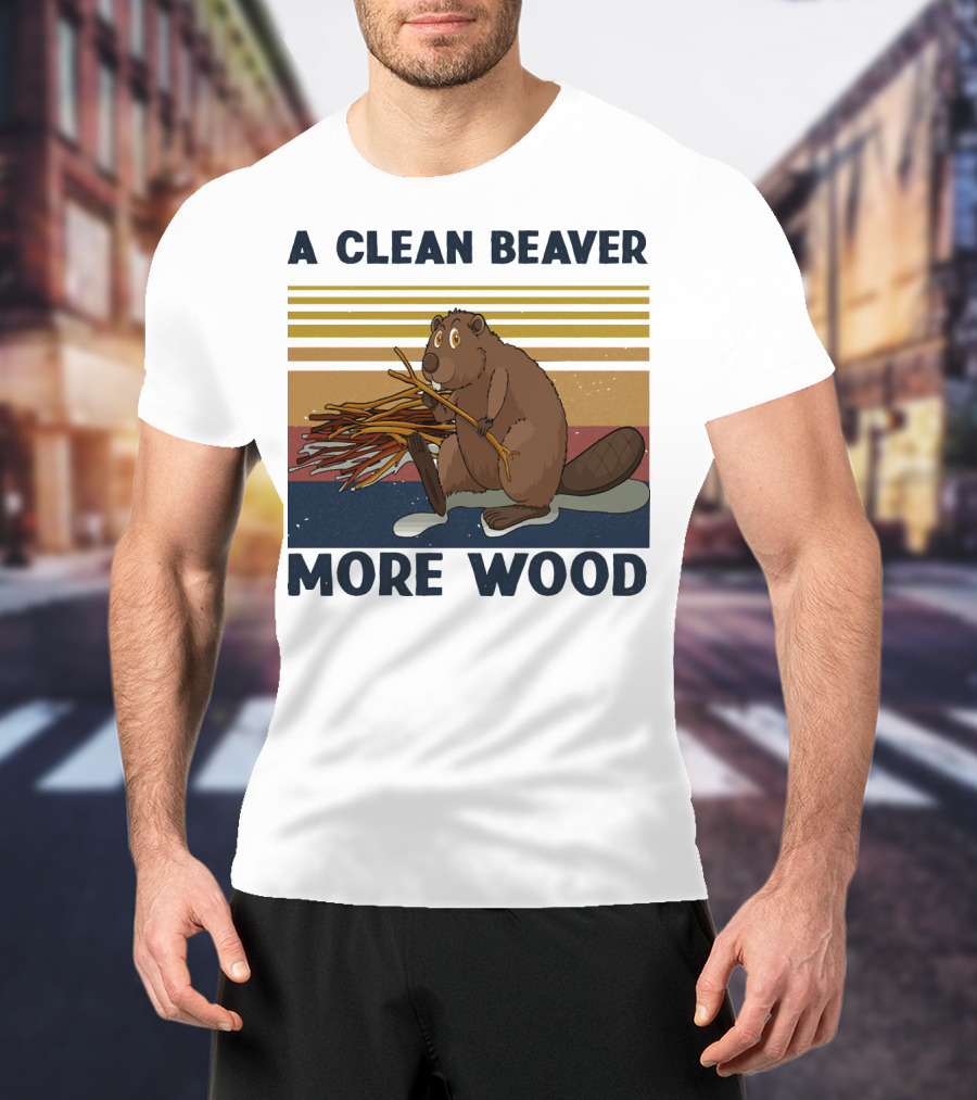 A Clean Beaver Gathering More Wood T-Shirt