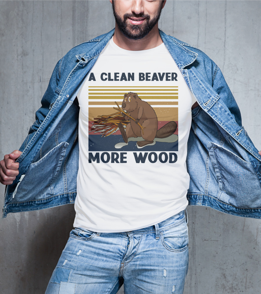 A Clean Beaver Gathering More Wood T-Shirt