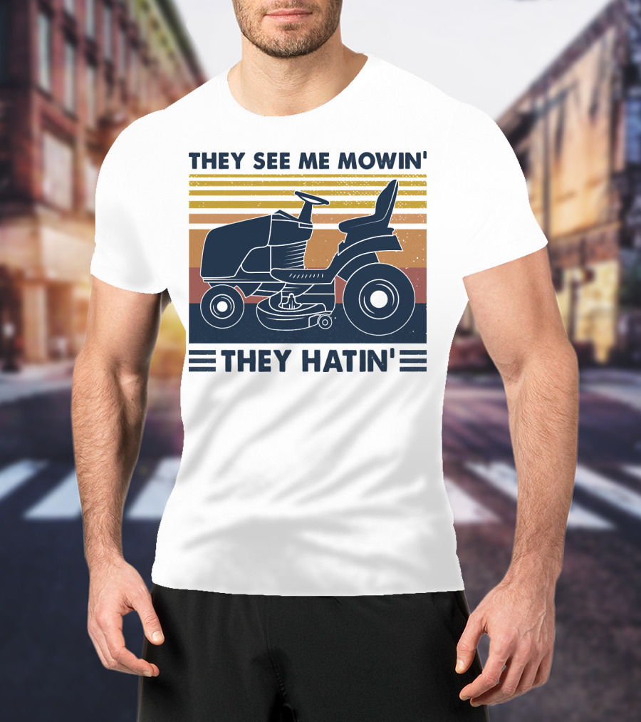 They See Me Mowin' They Hatin' Lawn Mower Retro Stripe T-Shirt