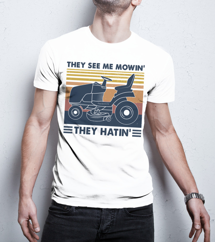 They See Me Mowin' They Hatin' Lawn Mower Retro Stripe T-Shirt
