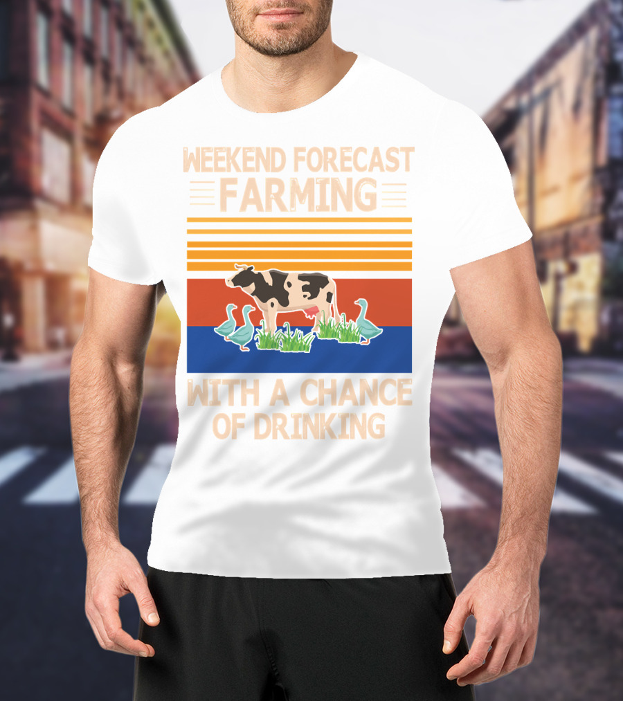 Weekend Forecast Farming With A Chance Of Drinking Cow Ducks T-Shirt