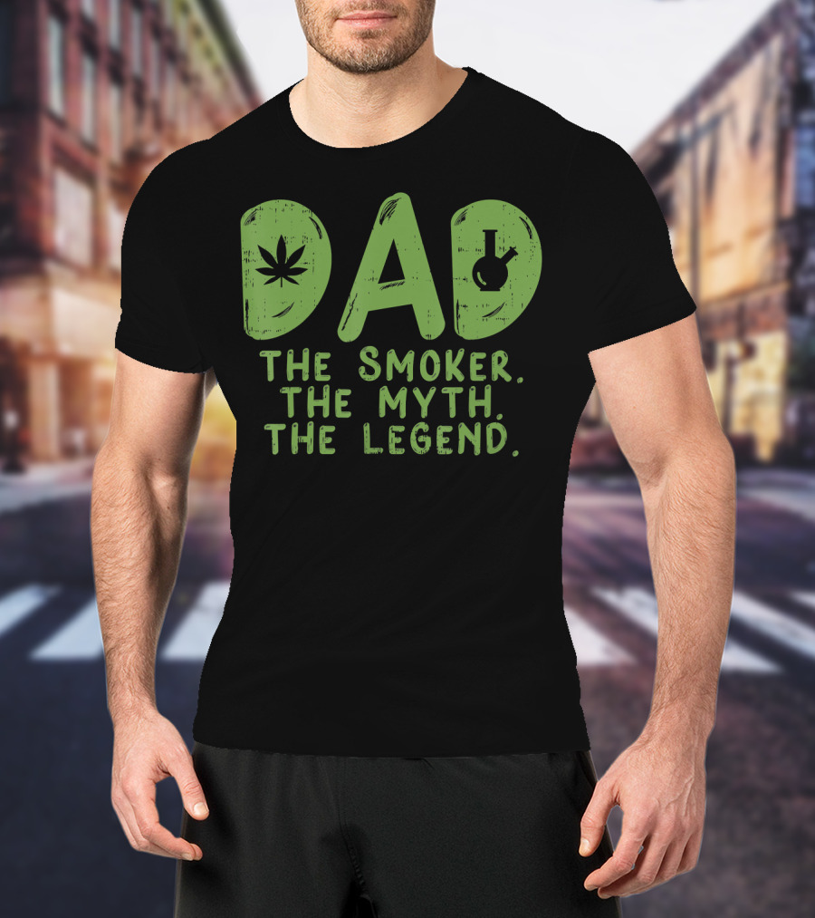 Dad The Smoker The Myth The Legend T-Shirt