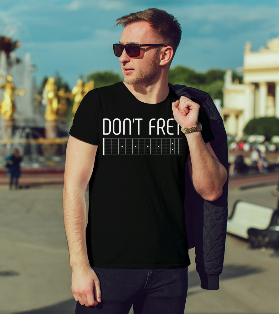 Don't Fret Guitar Lover Fretboard T-Shirt