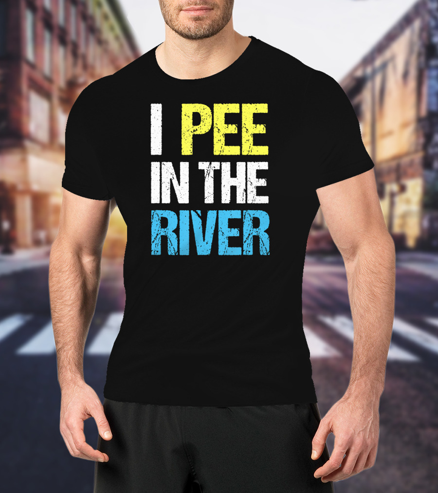 I Pee In The River Funny Summer T-Shirt