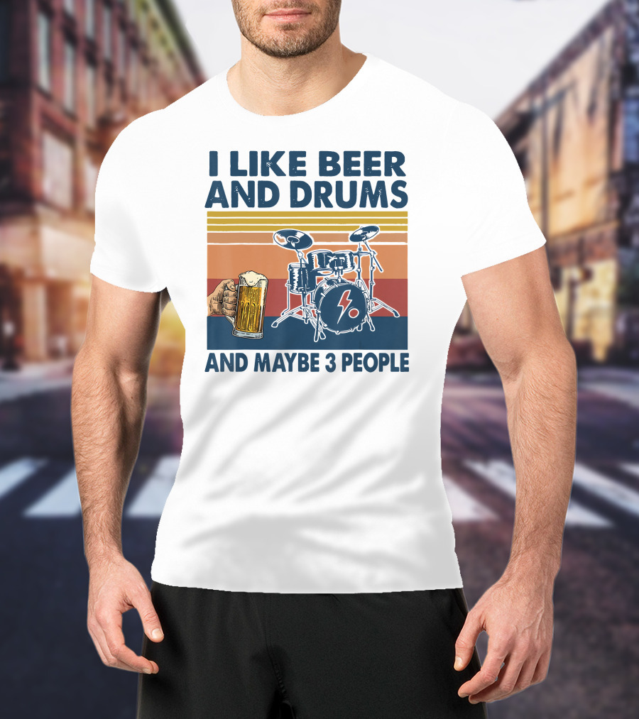 I Like Beer And Drums Maybe 3 People Hand Holding Beer Mug Drum Set Retro Lines T-Shirt