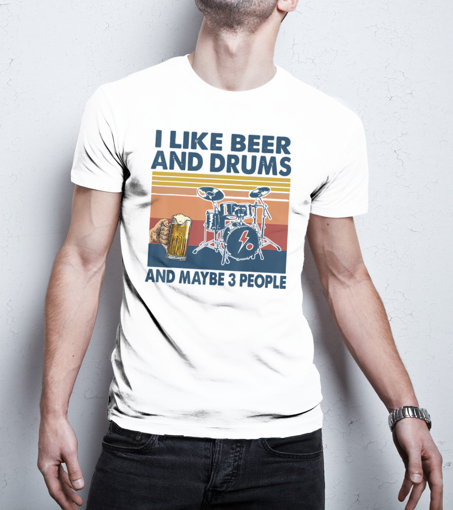 I Like Beer And Drums Maybe 3 People Hand Holding Beer Mug Drum Set Retro Lines T-Shirt