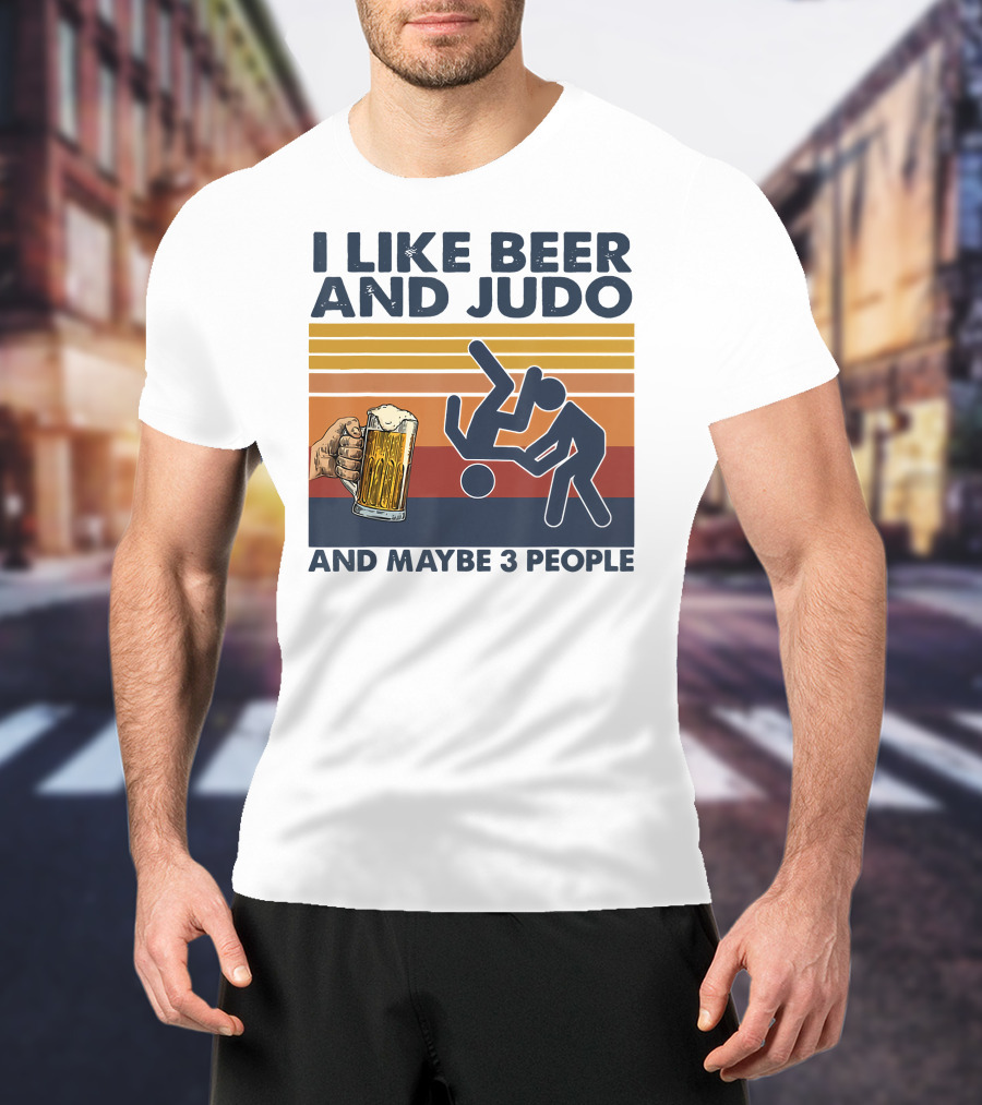 I Like Beer And Judo Humor With Maybe 3 People T-Shirt