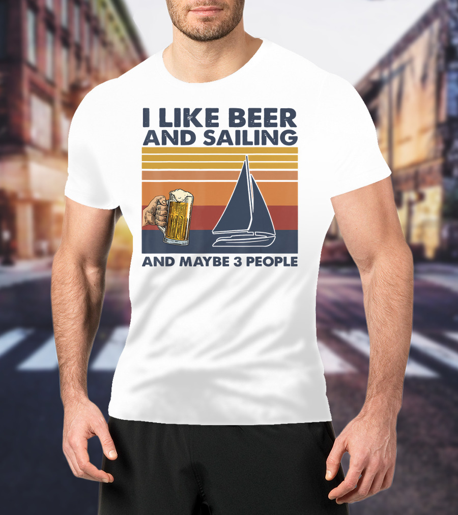 I Like Beer And Sailing With Maybe 3 People Retro Sailboat And Beer Mug T-Shirt