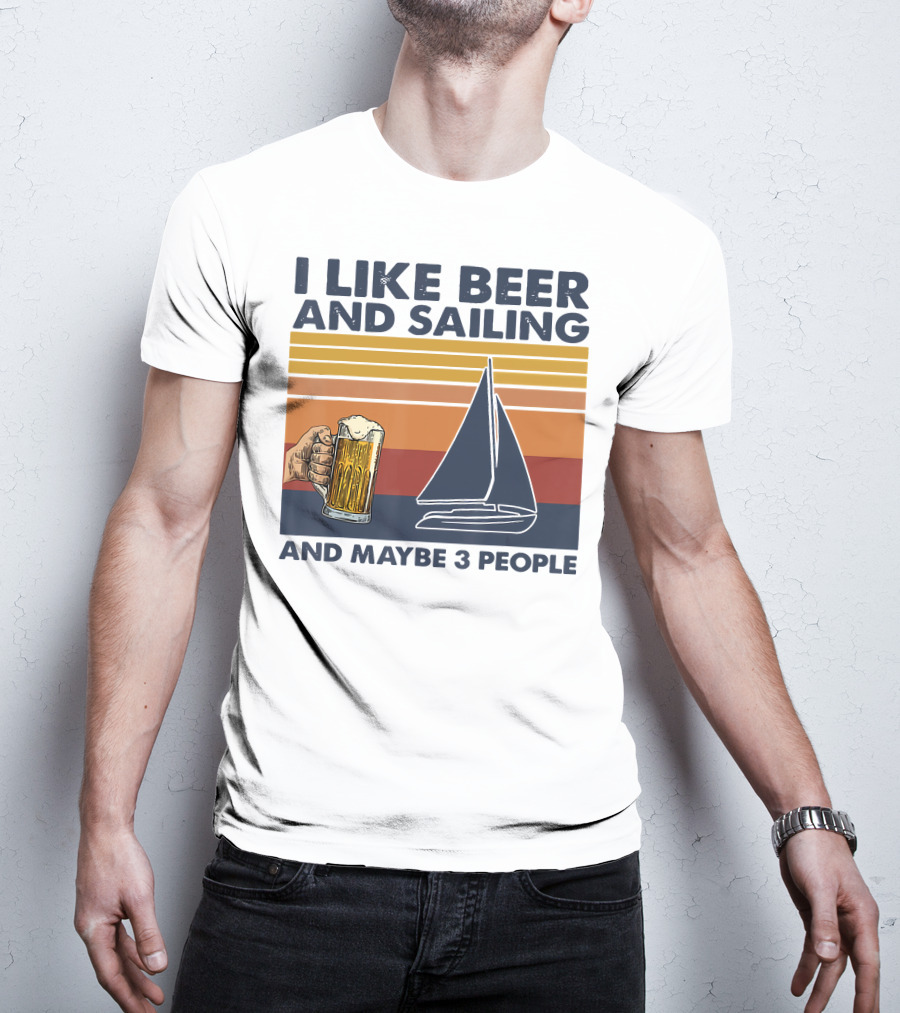 I Like Beer And Sailing With Maybe 3 People Retro Sailboat And Beer Mug T-Shirt