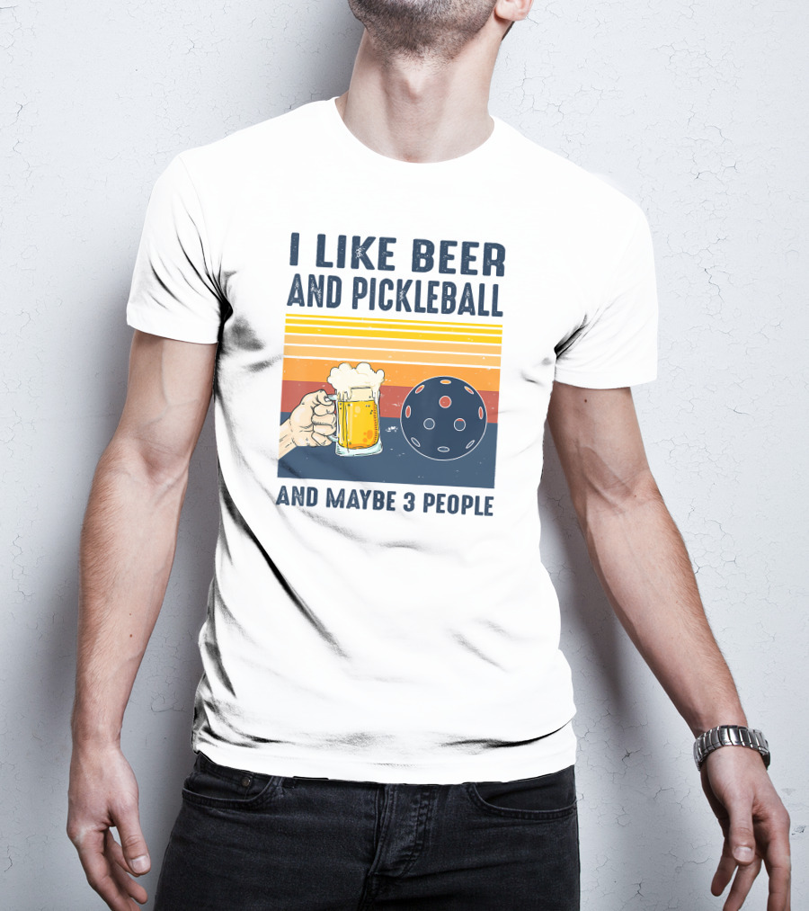 I Like Beer And Pickleball And Maybe 3 People Retro Sunset T-Shirt