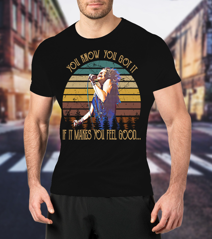 You Know You Got It If It Makes You Feel Good Janis Joplin Retro Sunset Forest T-Shirt