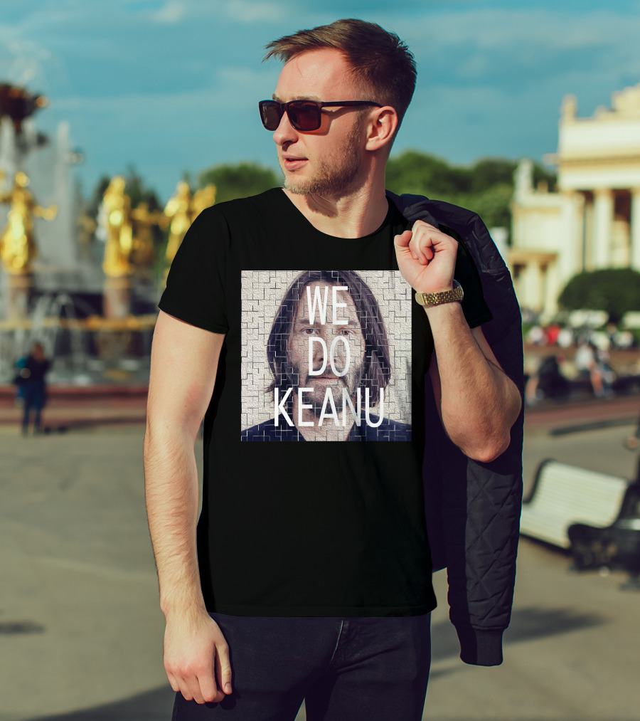 WE DO KEANU T-Shirt