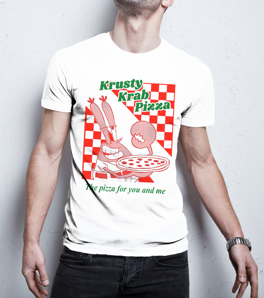 Krusty Krab Pizza The Pizza For You And Me T-Shirt