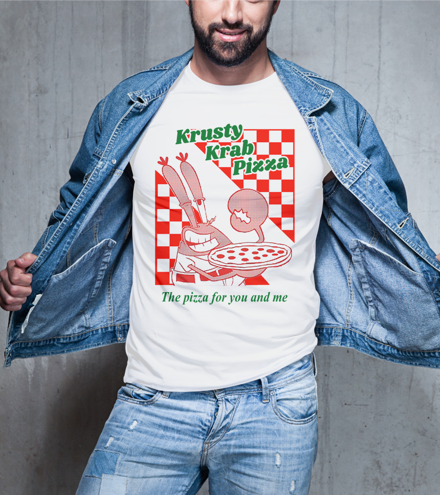 Krusty Krab Pizza The Pizza For You And Me T-Shirt