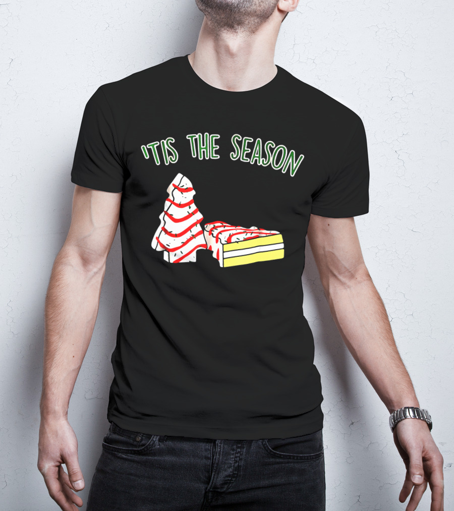 'Tis The Season Christmas Tree Snack Cake T-Shirt