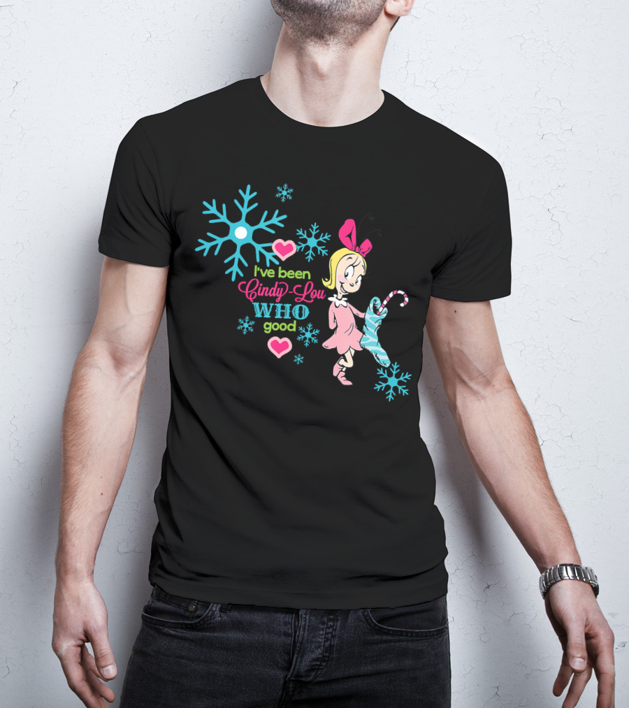 I've Been Cindy Lou Who Good Snowflake Candy Cane T-Shirt