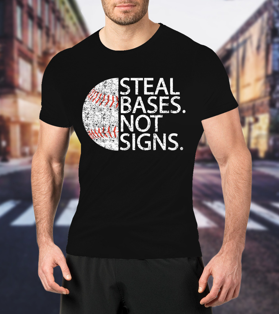 Steal Bases Not Signs Distressed Baseball T-Shirt