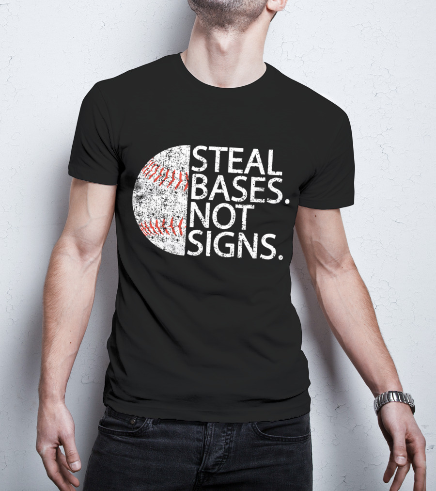 Steal Bases Not Signs Distressed Baseball T-Shirt