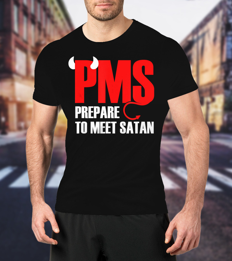 PMS Prepare To Meet Satan Devil Horns Tail T-Shirt