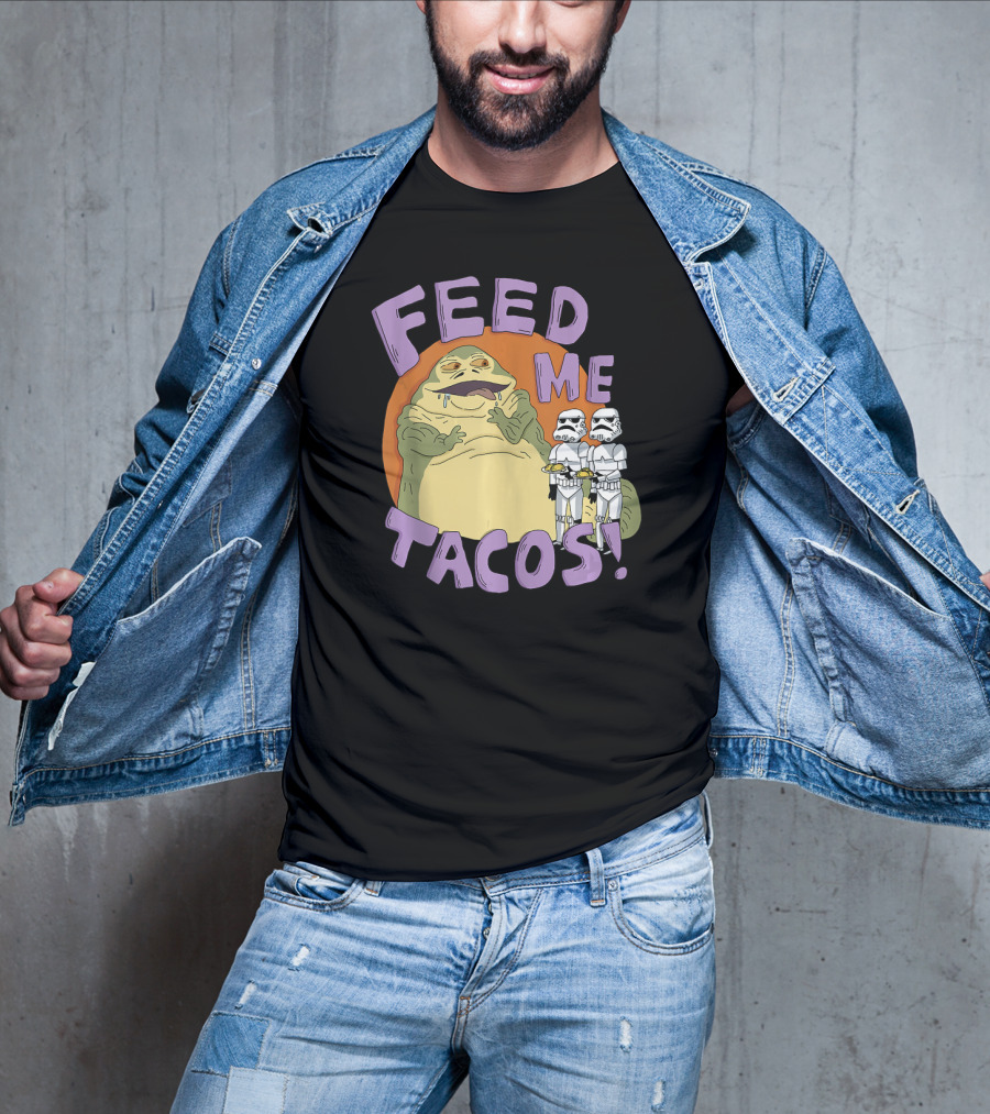 Star Wars Jabba The Hutt Feed Me Tacos Stormtroopers T-Shirt