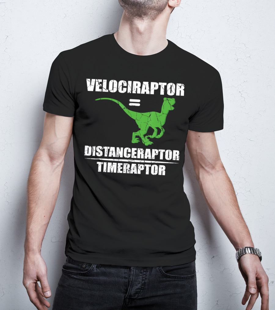 Velociraptor Equals Distanceraptor Timeraptor Funny Paleontologist T-Shirt