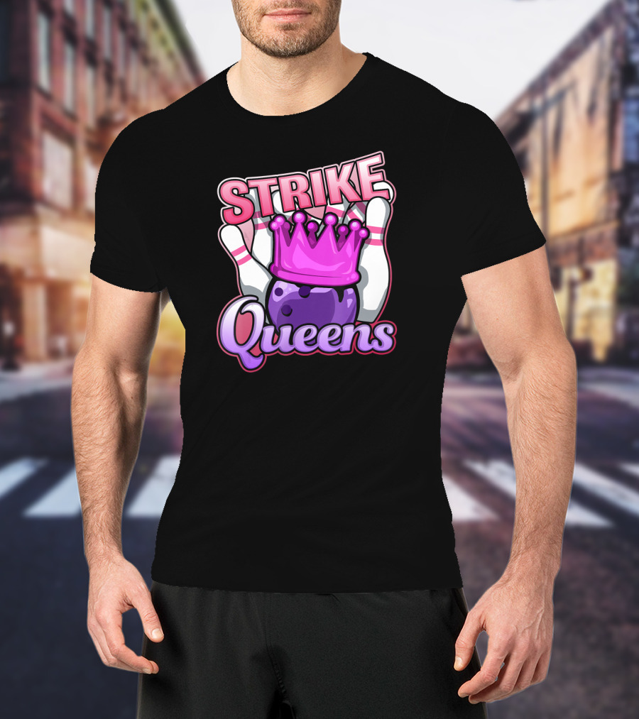 Strike Queens Bowling Ball Crown Pins Victory T-Shirt