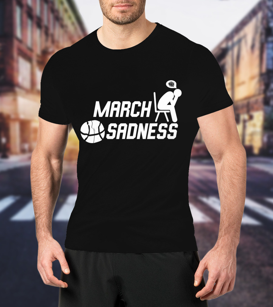 March Sadness Deflated Basketball Fan With Bubble Frustration T-Shirt