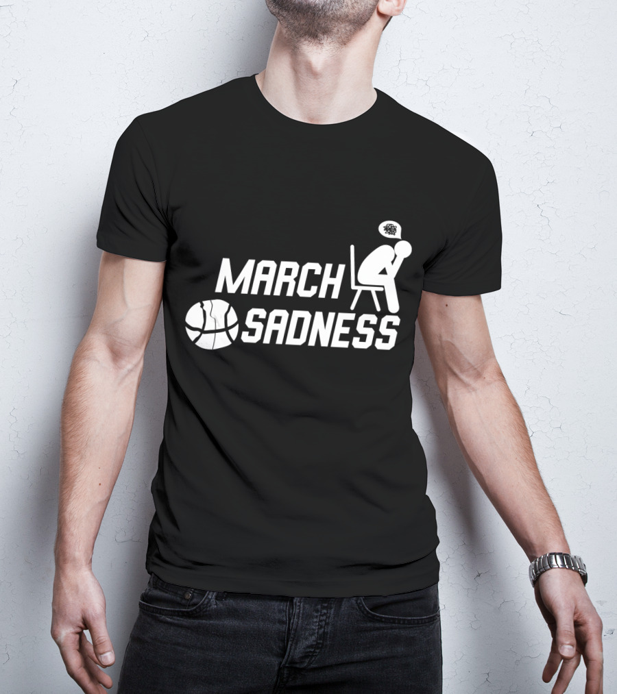 March Sadness Deflated Basketball Fan With Bubble Frustration T-Shirt