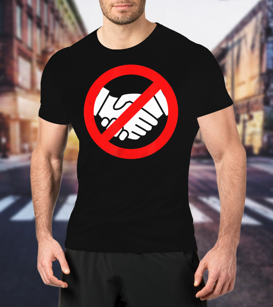 Stop Handshake Sign No Touching Reminder Wash Your Hands T-Shirt