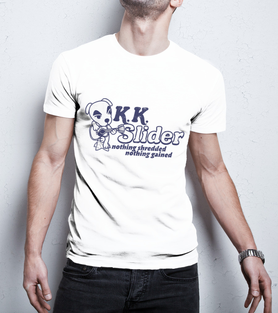 K.K. Slider Nothing Shredded Nothing Gained Animal Crossing T-Shirt