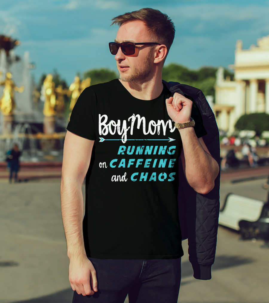 Boy Mom Running On Caffeine And Chaos T-Shirt