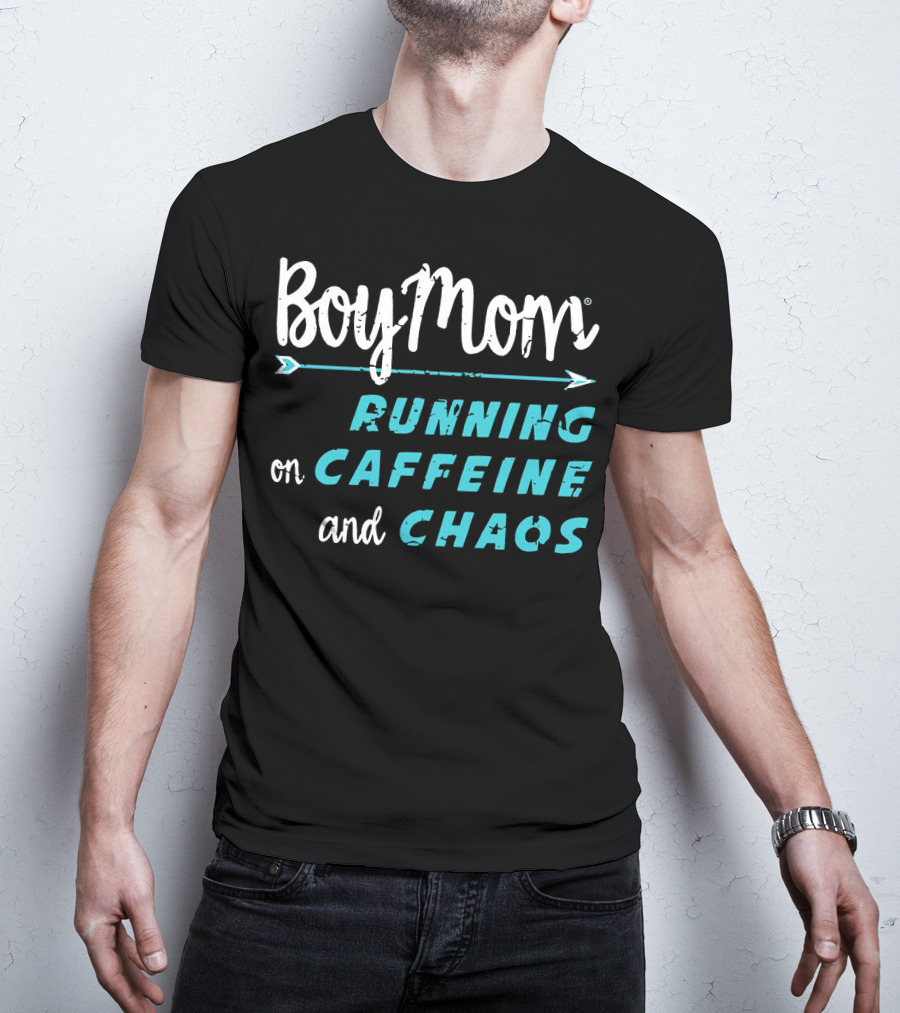 Boy Mom Running On Caffeine And Chaos T-Shirt